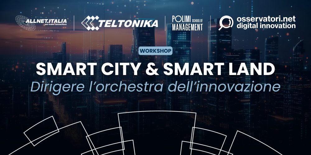 Allnet.Italia e Teltonika a Smart City & Smart Land: innovazione per le città del futuro