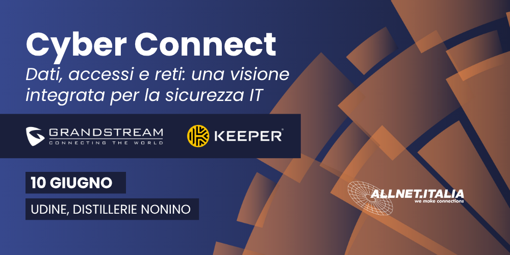 CYBER CONNECT - Dati, accessi e reti: una visione integrata per la sicurezza IT