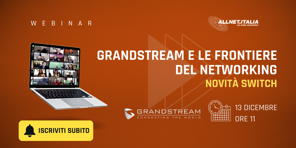 Grandstream e le frontiere del Networking - Novità Switch