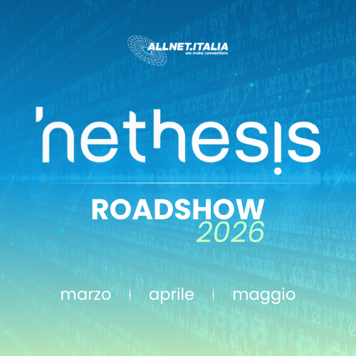 Nethesis Roadshow a Napoli: Cyber&Cloud al centro della proposta Allnet.Italia